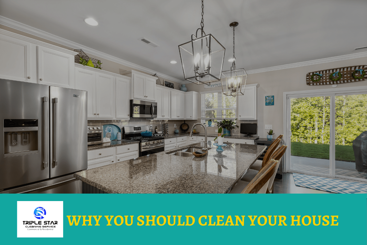 Why You Should Clean Your House